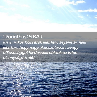 Picture 02 - 1 Korinthus 2:1 KAR - Én is, mikor hozzátok mentem, atyámfiai, nem - Bible Verse Picture