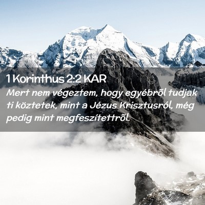 Picture 02 - 1 Korinthus 2:2 KAR - Mert nem végeztem, hogy egyébrõl tudjak ti - Bible Verse Picture