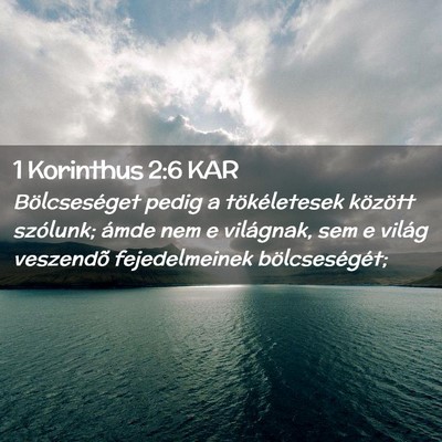 Picture 02 - 1 Korinthus 2:6 KAR - Bölcseséget pedig a tökéletesek között - Bible Verse Picture