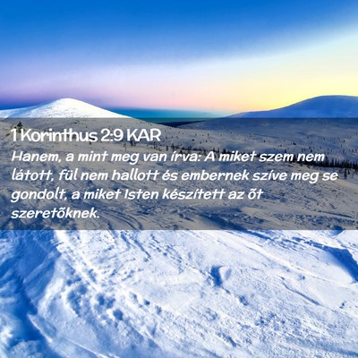 Picture 02 - 1 Korinthus 2:9 KAR - Hanem, a mint meg van írva: A miket szem nem - Bible Verse Picture