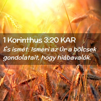 Picture 02 - 1 Korinthus 3:20 KAR - És ismét: Ismeri az Úr a bölcsek gondolatait, - Bible Verse Picture