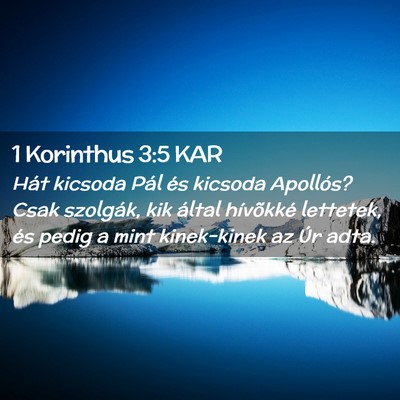 Picture 02 - 1 Korinthus 3:5 KAR - Hát kicsoda Pál és kicsoda Apollós? Csak - Bible Verse Picture