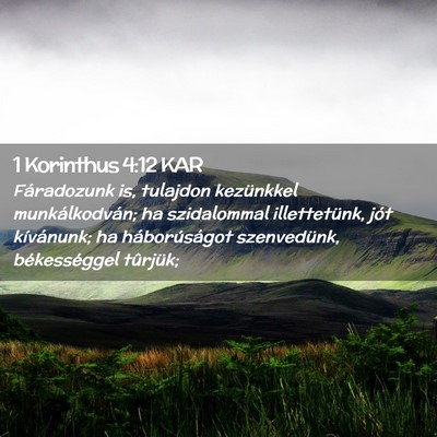 Picture 02 - 1 Korinthus 4:12 KAR - Fáradozunk is, tulajdon kezünkkel - Bible Verse Picture