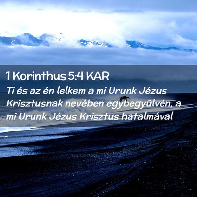 Picture 02 - 1 Korinthus 5:4 KAR - Ti és az én lelkem a mi Urunk Jézus - Bible Verse Picture