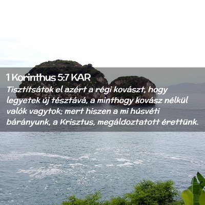 Picture 02 - 1 Korinthus 5:7 KAR - Tisztítsátok el azért a régi kovászt, hogy - Bible Verse Picture