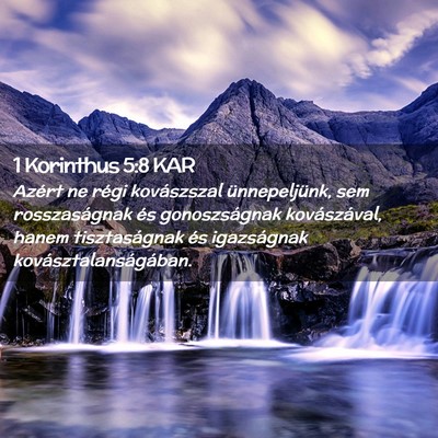 Picture 02 - 1 Korinthus 5:8 KAR - Azért ne régi kovászszal ünnepeljünk, sem - Bible Verse Picture
