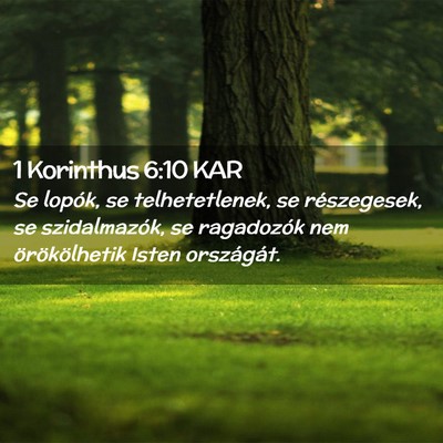 Picture 02 - 1 Korinthus 6:10 KAR - Se lopók, se telhetetlenek, se részegesek, se - Bible Verse Picture