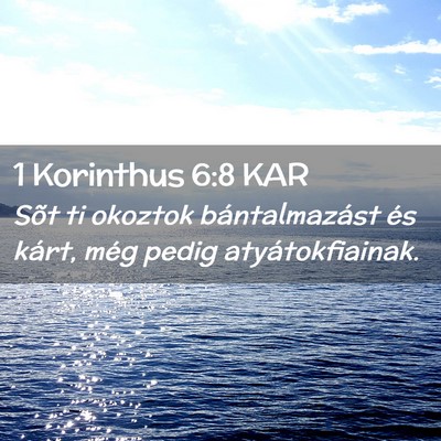 Picture 02 - 1 Korinthus 6:8 KAR - Sõt ti okoztok bántalmazást és kárt, még - Bible Verse Picture