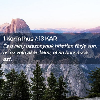 Picture 02 - 1 Korinthus 7:13 KAR - És a mely asszonynak hitetlen férje van, és ez - Bible Verse Picture