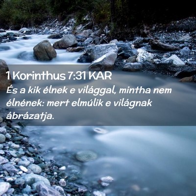 Picture 02 - 1 Korinthus 7:31 KAR - És a kik élnek e világgal, mintha nem - Bible Verse Picture