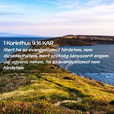Picture 02 - 1 Korinthus 9:16 KAR - Mert ha az evangyéliomot hirdetem, nem - Bible Verse Picture