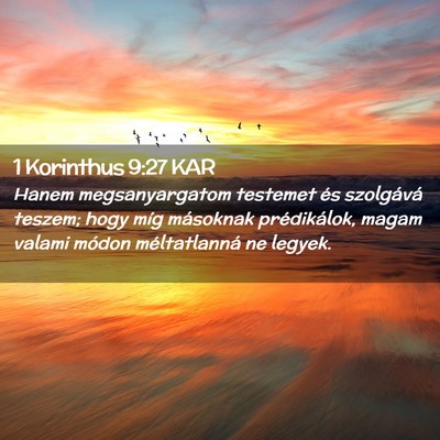Picture 02 - 1 Korinthus 9:27 KAR - Hanem megsanyargatom testemet és szolgává - Bible Verse Picture