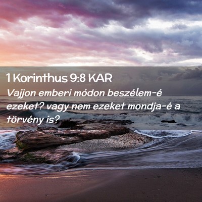 Picture 02 - 1 Korinthus 9:8 KAR - Vajjon emberi módon beszélem-é ezeket? vagy - Bible Verse Picture