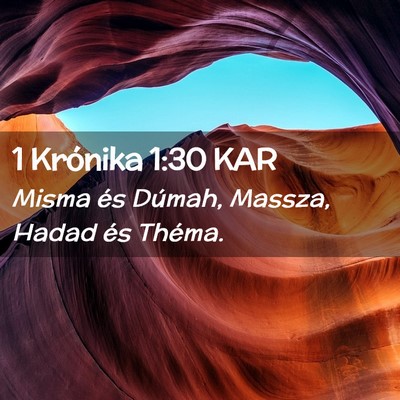 Picture 02 - 1 Krónika 1:30 KAR - Misma és Dúmah, Massza, Hadad és - Bible Verse Picture