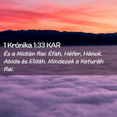 Picture 02 - 1 Krónika 1:33 KAR - És a Midián fiai: Éfah, Héfer, Hánok, Abida - Bible Verse Picture