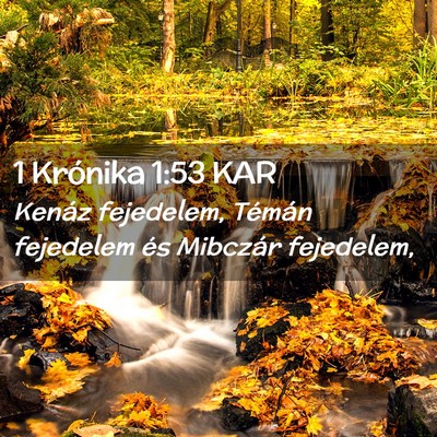 Picture 02 - 1 Krónika 1:53 KAR - Kenáz fejedelem, Témán fejedelem és Mibczár - Bible Verse Picture