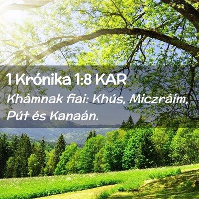 Picture 02 - 1 Krónika 1:8 KAR - Khámnak fiai: Khús, Miczráim, Pút és - Bible Verse Picture