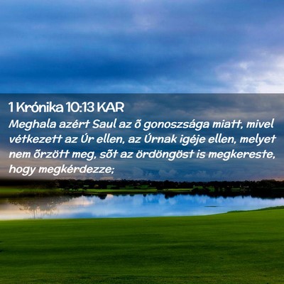 Picture 02 - 1 Krónika 10:13 KAR - Meghala azért Saul az õ gonoszsága miatt, - Bible Verse Picture
