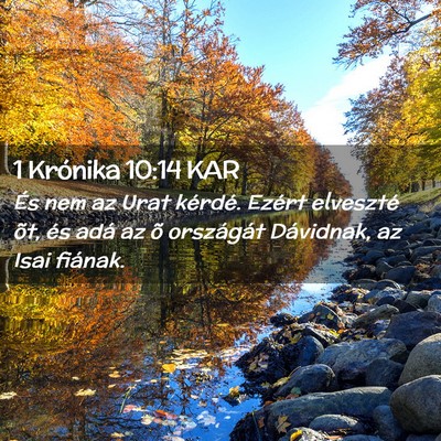Picture 02 - 1 Krónika 10:14 KAR - És nem az Urat kérdé. Ezért elveszté õt, - Bible Verse Picture