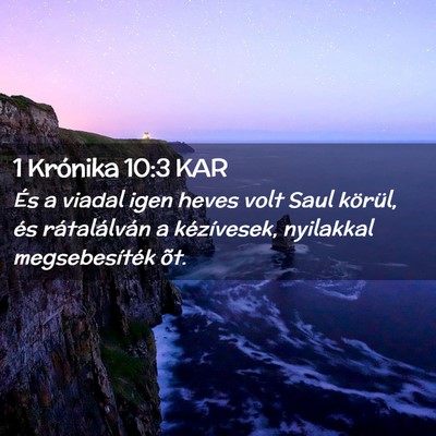 Picture 02 - 1 Krónika 10:3 KAR - És a viadal igen heves volt Saul körül, és - Bible Verse Picture