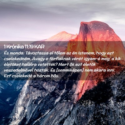 Picture 02 - 1 Krónika 11:19 KAR - És monda: Távoztassa el tõlem az én Istenem, - Bible Verse Picture