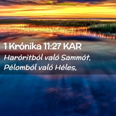 Picture 02 - 1 Krónika 11:27 KAR - Haróritból való Sammót, Pélomból való - Bible Verse Picture