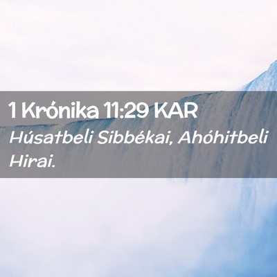 Picture 02 - 1 Krónika 11:29 KAR - Húsatbeli Sibbékai, Ahóhitbeli - Bible Verse Picture
