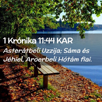 Picture 02 - 1 Krónika 11:44 KAR - Asterátbeli Uzzija; Sáma és Jéhiel, Aroerbeli - Bible Verse Picture