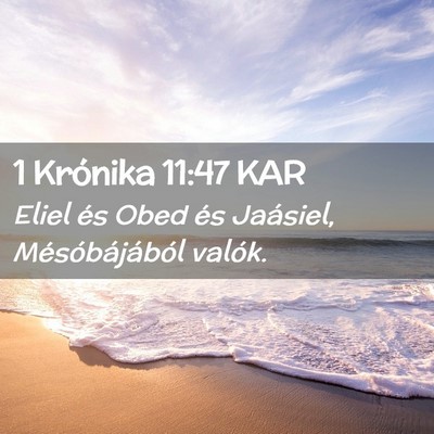 Picture 02 - 1 Krónika 11:47 KAR - Eliel és Obed és Jaásiel, Mésóbájából - Bible Verse Picture