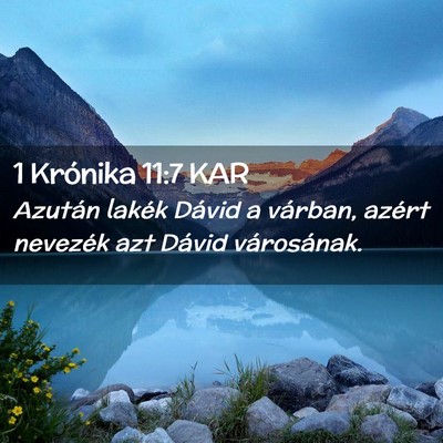 Picture 02 - 1 Krónika 11:7 KAR - Azután lakék Dávid a várban, azért nevezék - Bible Verse Picture