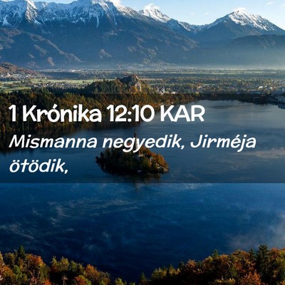 Picture 02 - 1 Krónika 12:10 KAR - Mismanna negyedik, Jirméja - Bible Verse Picture