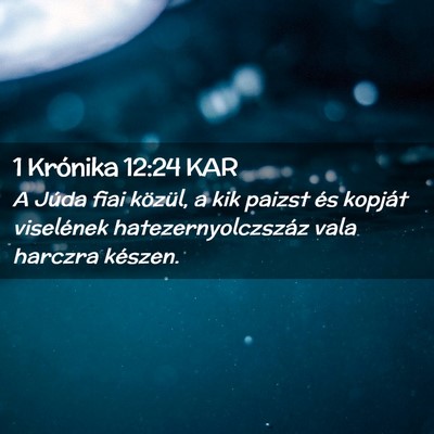 Picture 02 - 1 Krónika 12:24 KAR - A Júda fiai közül, a kik paizst és kopját - Bible Verse Picture