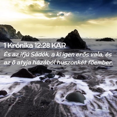 Picture 02 - 1 Krónika 12:28 KAR - És az ifjú Sádók, a ki igen erõs vala, és - Bible Verse Picture