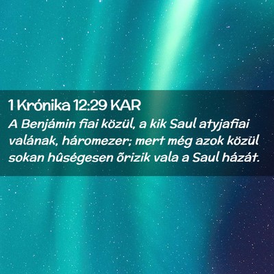 Picture 02 - 1 Krónika 12:29 KAR - A Benjámin fiai közül, a kik Saul atyjafiai - Bible Verse Picture