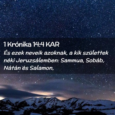 Picture 02 - 1 Krónika 14:4 KAR - És ezek neveik azoknak, a kik születtek néki - Bible Verse Picture