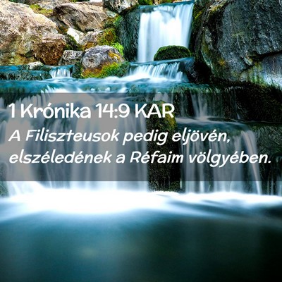 Picture 02 - 1 Krónika 14:9 KAR - A Filiszteusok pedig eljövén, elszéledének a - Bible Verse Picture