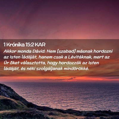 Picture 02 - 1 Krónika 15:2 KAR - Akkor monda Dávid: Nem [szabad] másnak hordozni - Bible Verse Picture