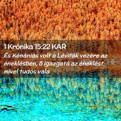 Picture 02 - 1 Krónika 15:22 KAR - És Kénániás volt a Léviták vezére az - Bible Verse Picture