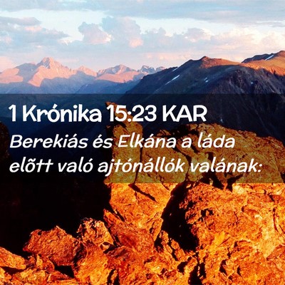 Picture 02 - 1 Krónika 15:23 KAR - Berekiás és Elkána a láda elõtt való - Bible Verse Picture
