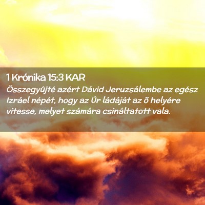 Picture 02 - 1 Krónika 15:3 KAR - Összegyûjté azért Dávid Jeruzsálembe az - Bible Verse Picture