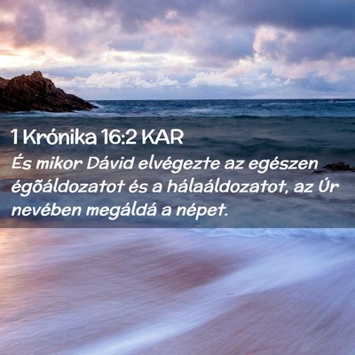 Picture 02 - 1 Krónika 16:2 KAR - És mikor Dávid elvégezte az egészen - Bible Verse Picture