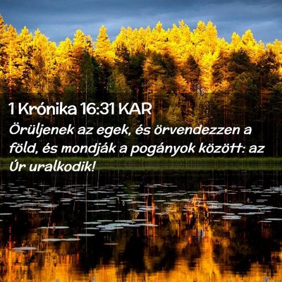 Picture 02 - 1 Krónika 16:31 KAR - Örüljenek az egek, és örvendezzen a föld, - Bible Verse Picture