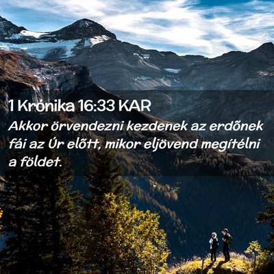 Picture 02 - 1 Krónika 16:33 KAR - Akkor örvendezni kezdenek az erdõnek fái az - Bible Verse Picture
