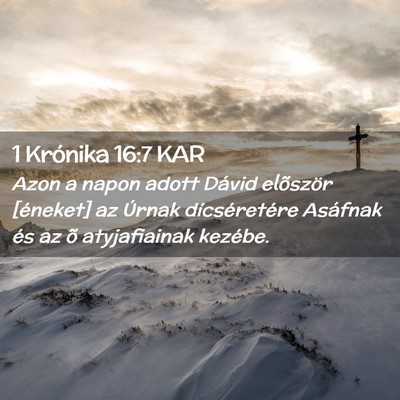 Picture 02 - 1 Krónika 16:7 KAR - Azon a napon adott Dávid elõször [éneket] az - Bible Verse Picture