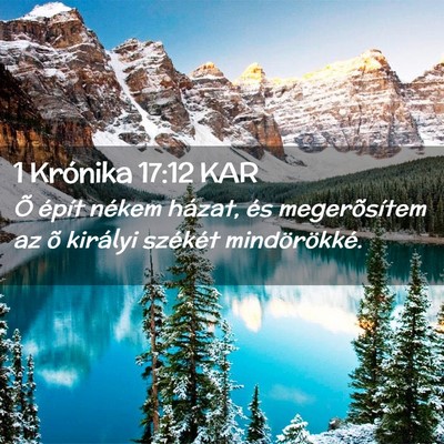 Picture 02 - 1 Krónika 17:12 KAR - Õ épít nékem házat, és megerõsítem az õ - Bible Verse Picture