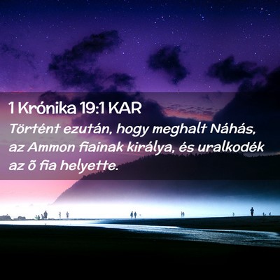 Picture 02 - 1 Krónika 19:1 KAR - Történt ezután, hogy meghalt Náhás, az Ammon - Bible Verse Picture