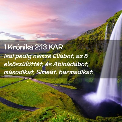 Picture 02 - 1 Krónika 2:13 KAR - Isai pedig nemzé Eliábot, az õ - Bible Verse Picture