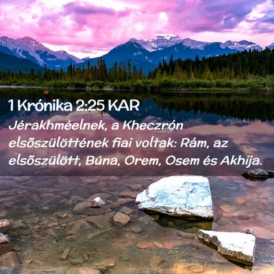Picture 02 - 1 Krónika 2:25 KAR - Jérakhméelnek, a Kheczrón elsõszülöttének - Bible Verse Picture