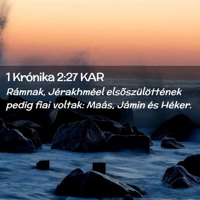 Picture 02 - 1 Krónika 2:27 KAR - Rámnak, Jérakhméel elsõszülöttének pedig - Bible Verse Picture