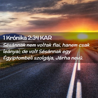 Picture 02 - 1 Krónika 2:34 KAR - Sésánnak nem voltak fiai, hanem csak leányai; - Bible Verse Picture